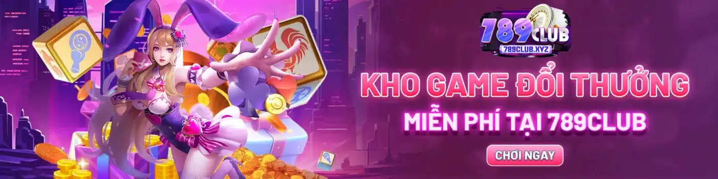 789club kho game đổi thưởng hấp dẫn